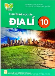 Chuyên đề học tập Địa Lí 10 - Kết nối tri thức với cuộc sống