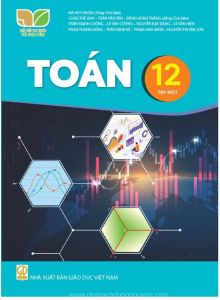 Toán 12 Tập 1 - Kết nối tri thức với cuộc sống