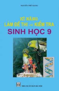 Kĩ năng làm đề thi và kiểm tra Sinh học 9