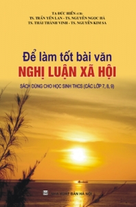 Để làm tốt bài văn Nghị luận Xã hội