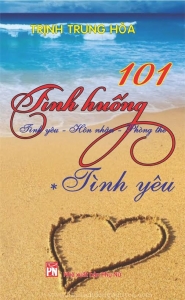 101 TÌNH HUỐNG TÌNH YÊU, HÔN NHÂN, PHÒNG THE QUYỂN 1: TÌNH YÊU